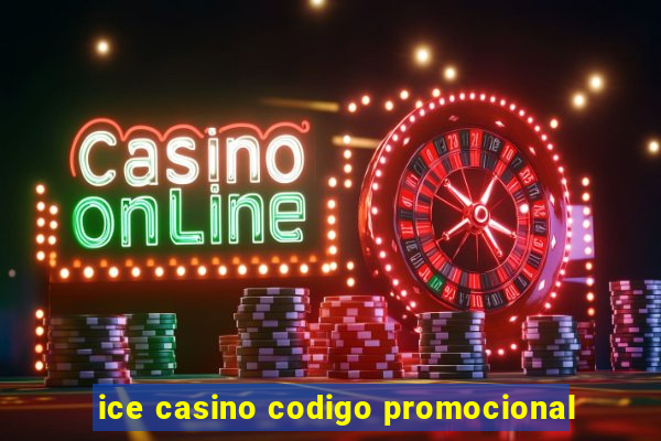 ice casino codigo promocional